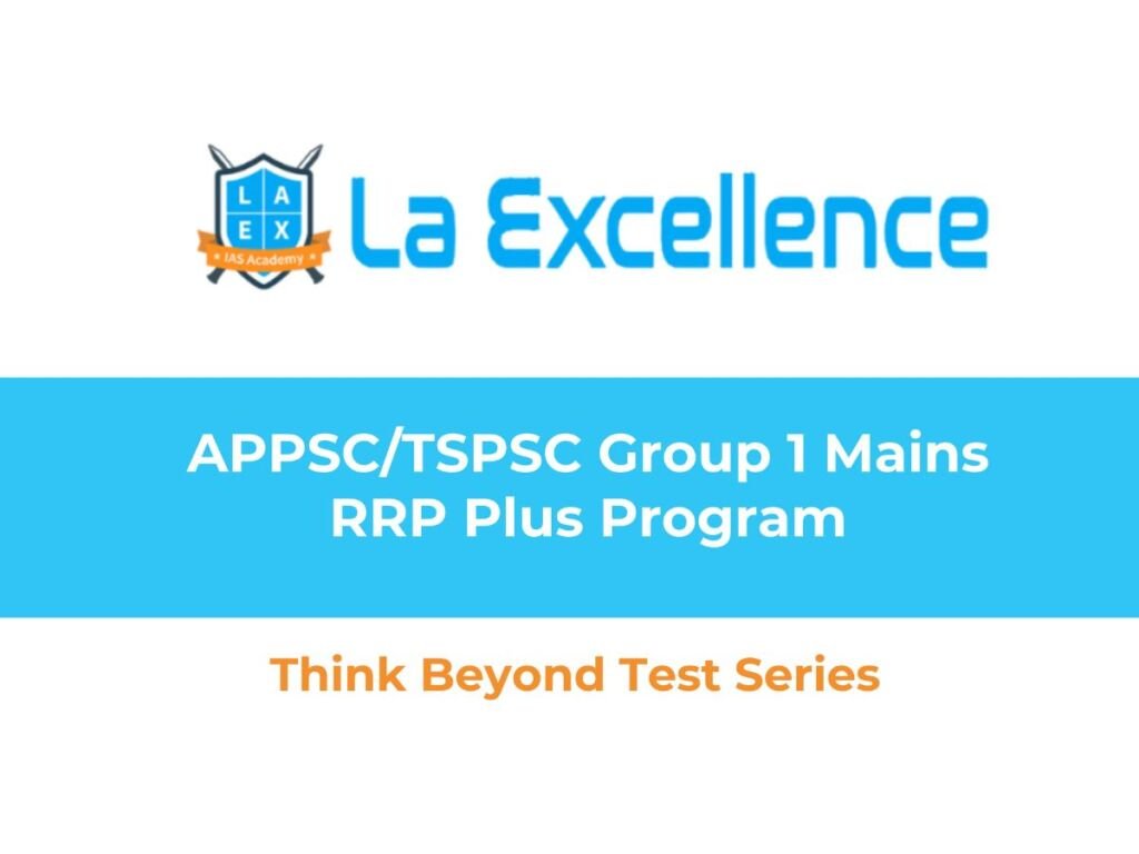 Mana La Excellence Academy Announces APPSC/TSPSC Group 1 Mains RRP Plus Program – Think Beyond Test Series