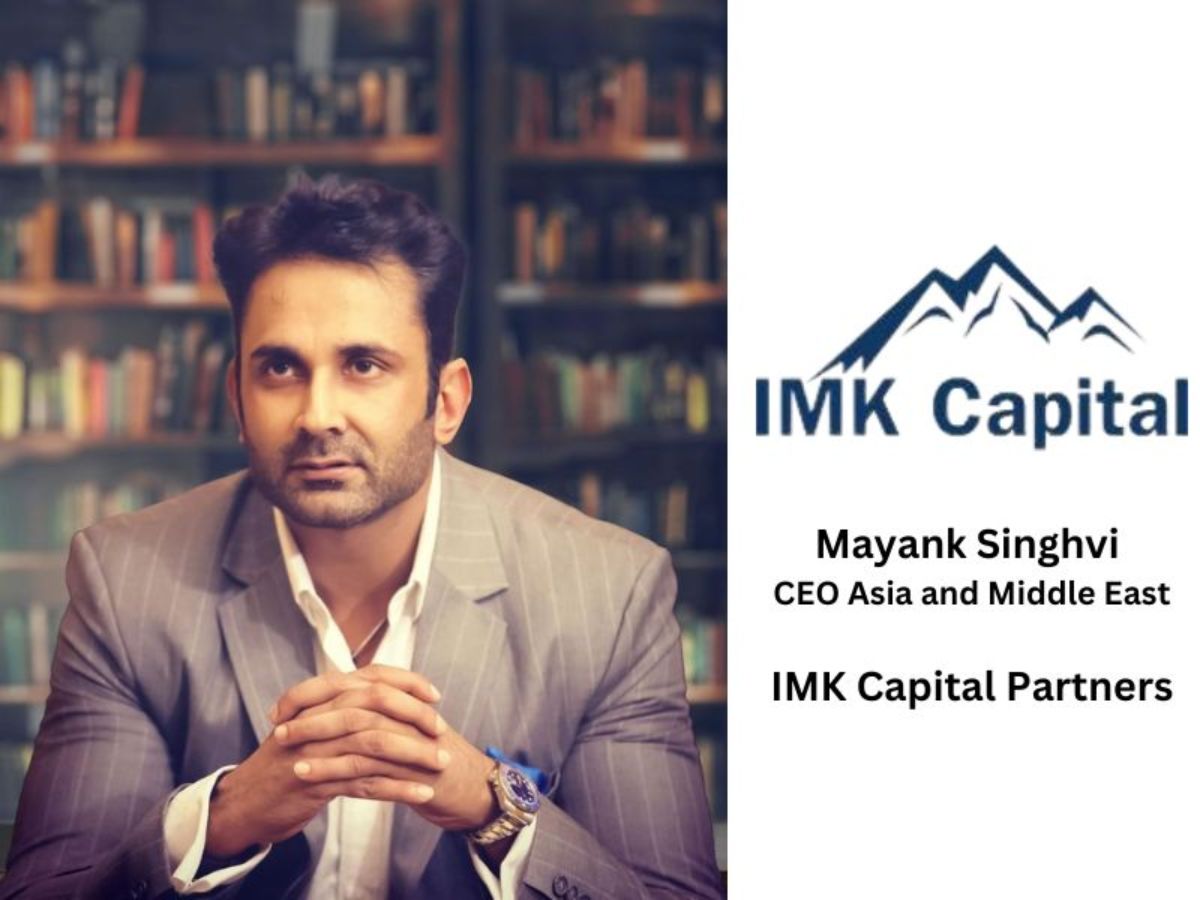 IMK Capital Ventures Into Indian Markets Under Leadership of Mayank Singhvi