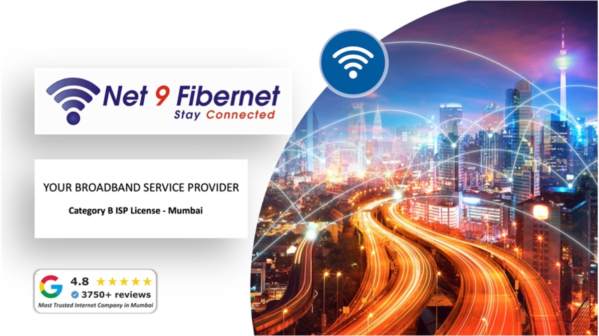 Net 9 Fibernet Pvt Ltd: Mumbai’s Internet Service Provider for Speed and Reliability